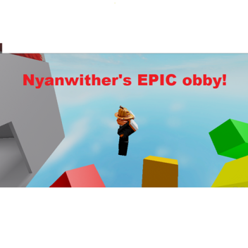Nyanwither's EPIC obby (old)