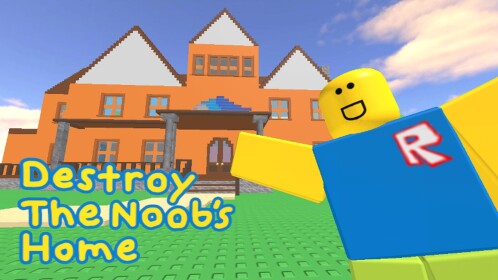 Destroy The Noob's Home