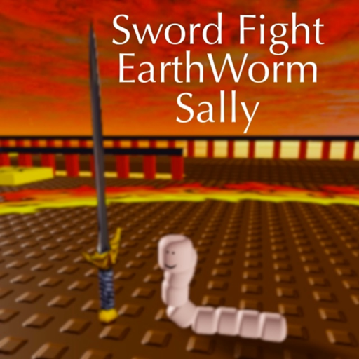 Sword Fight EarthWorm Sally PVP