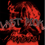 Last Pick.