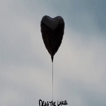ｄｒａｇ ｔｈｅ ｌａｋｅ
