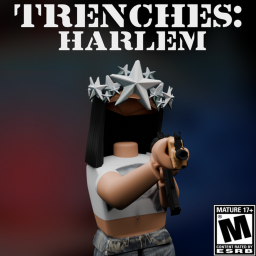 (🐛TESTING) Trenches: Harlem