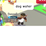 ADOPT ME IS DOG WATER