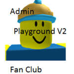 Admin Playground V2 Fan Club!