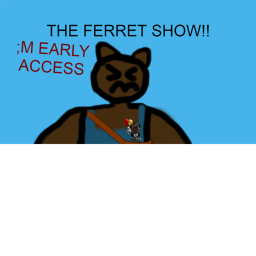 THE FERRET SHOW
