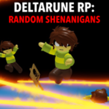 Deltarune RP: Random Shenanigans