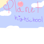 Planet highschool