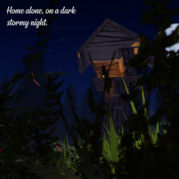 Home alone, on a dark stormy night.
