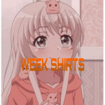 WEEK SHIRTS