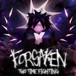 Forsaken Two Time Fighting