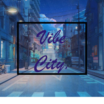 Vibe City.