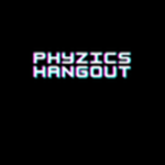 Phyzics Hangout