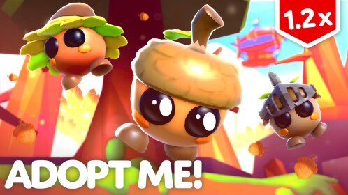 [1.2X🥳] Adopt Me!