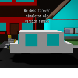 Be dead forever simulator old version remake