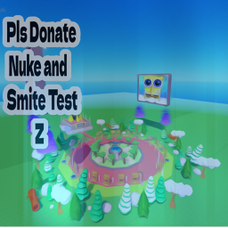 Pls Donate 💸 Nuke and Smite Test Z