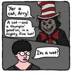 Yer a cat, Arry!