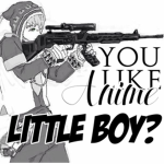 You Like Anime Little Boy?