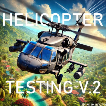Helicopter testing v2