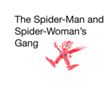 The Spider-Man and Spider-Woman’s Gang