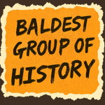 The baldest group of history
