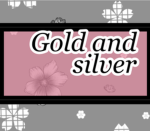G0LD AND S1LV3R