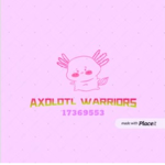 ~ Axolotl Warriors ~