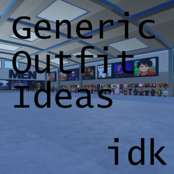 Generic Outfit ideas