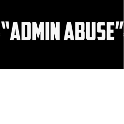 Admin Abuse [🤑]