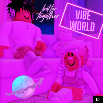 ❤️Vibe World!❤️