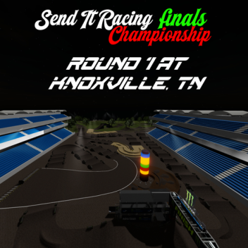 Send It Racing Finals RD.1 - Knoxville, TN