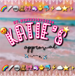 -Katie’s approval-