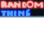 | - Random Thing - |