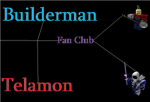Telamon And Builderman Fan Club