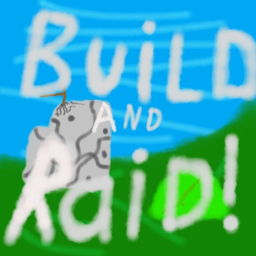Build and Raid![pre-Alpha]
