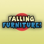 Falling Furniture!