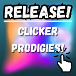 [RELEASE] Clicker Prodigies!