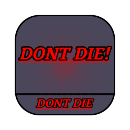 Dont Die!
