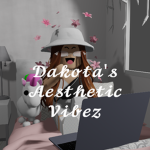 Dakota’s Aesthetic Vibez