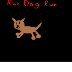 RUN DOG RUN!!!!