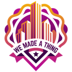 We Made A Thing
