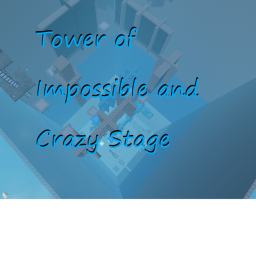Tower of Impossible and Crazy Stage [ToIaCS]
