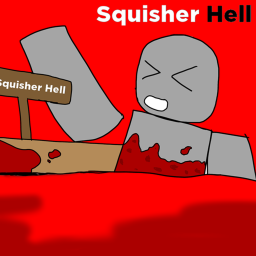 Squisher Hell (W.I.P)