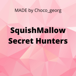 SquishMallow Secret Hunters [MEETING FANS]