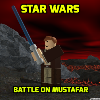 Star Wars: Battle on Mustafar [ALL GEAR ALLOWED]