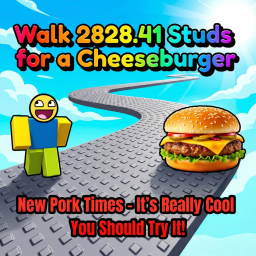 Walk 2,828.41 Studs for a Cheeseburger 🍔