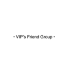 • VIP’s Friend Group •