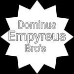 Dominus empyreus Bro's