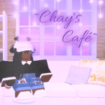~ Chay's Cafe ~