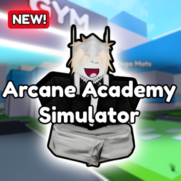 Arcane Academy [Simulator] 🪄