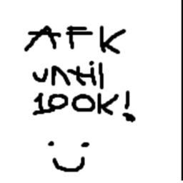 Afk until i get 100k